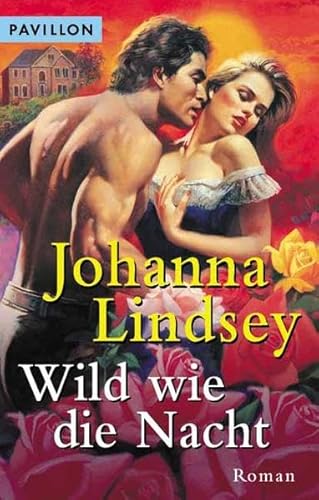 Wild wie die Nacht (9783453876163) by Johanna Lindsey