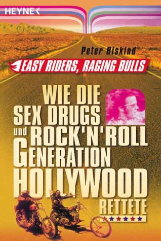 9783453877856: Easy Riders, Raging Bulls: Wie die Sex & Drugs & Rock'n'Roll Generation Hollywood rettete