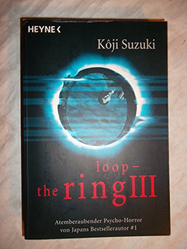 Imagen de archivo de Loop - The Ring III: Atemberaubender Psychohorror von Japans Bestsellerautor Nr. 1 a la venta por medimops