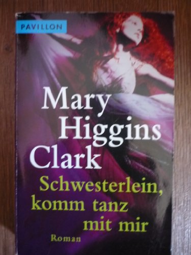 Schwesterlein, komm tanz mit mir - Higgins Clark, Mary, Elke Vom Scheidt und Elke vom Scheidt
