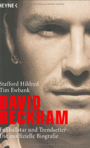 9783453879300: David Beckham. Trendsetter und Fuballstar. Die inoffizielle Biografie.