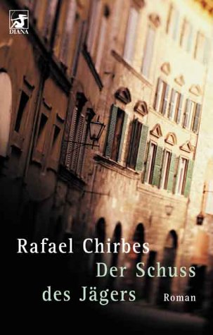 Der Schuß des Jägers. - Chirbes, Rafael