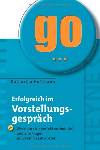 Beispielbild fr Erfolgreich im Vorstellungsgesprch. TB. Heyne-Ratgeber 08/5460 zum Verkauf von Deichkieker Bcherkiste