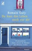 Du hast das Leben noch vor dir: Roman Roman - Romain Gary Emile Ajar und Eugen Helmlé