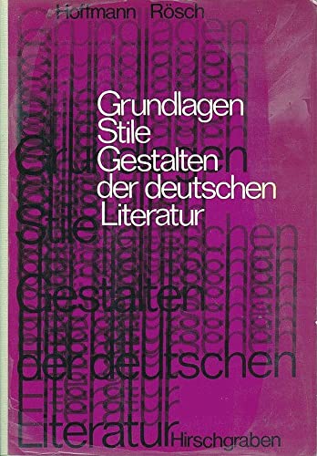 Beispielbild fr Grundlagen, Stile, Gestalten der deutschen Literatur (Eine geschichtliche Darstellung) zum Verkauf von Ostmark-Antiquariat Franz Maier
