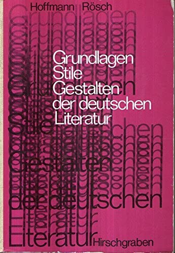 Imagen de archivo de Grundlagen, Stile, Gestalten der deutschen Literatur: Bisherige Ausgabe a la venta por medimops