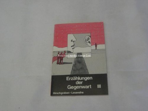 Erzählungen der Gegenwart, III ( 3 ) Hirschgraben-Lesereihe