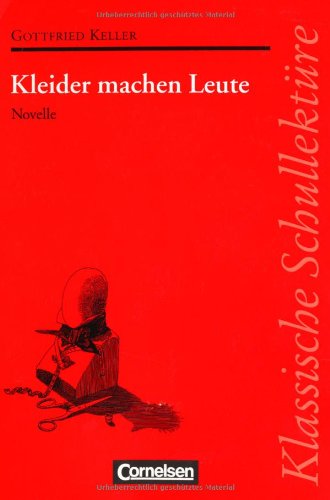 Klassische SchullektÃ¼re, Kleider machen Leute (9783454520300) by Keller, Gottfried; Fuchs, Herbert; Seiffert, Dieter