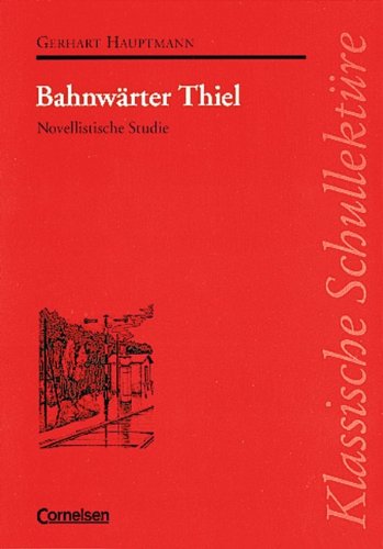 Klassische SchullektÃ¼re, BahnwÃ¤rter Thiel (9783454522007) by Hauptmann, Gerhart; Seiffert, Dieter; VÃ¶lker, Georg