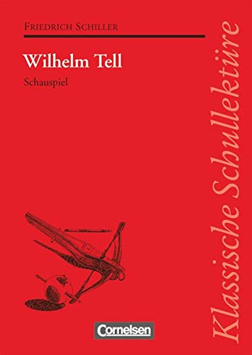 Stock image for Klassische Schullektre: Wilhelm Tell. Schauspiel. Text und Materialien for sale by medimops