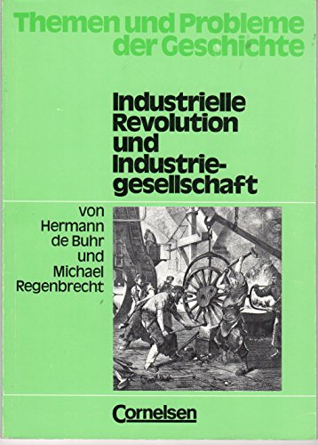 Beispielbild fr Themen und Probleme der Geschichte: Industrielle Revolution und Industriegesellschaft: Arbeitsheft zum Verkauf von medimops