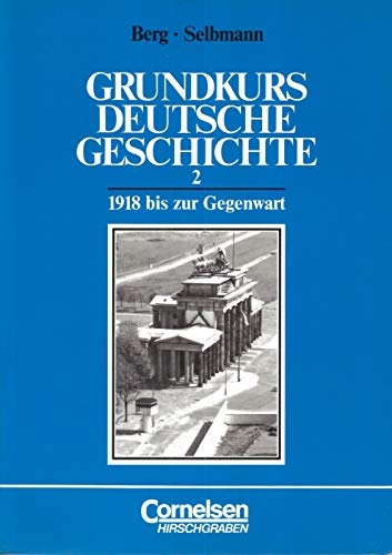 Beispielbild fr Grundkurs Deutsche Geschichte II. Von 1918 bis zur Gegenwart zum Verkauf von medimops