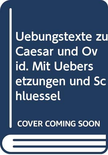 Stock image for Übungstexte zu Caesar und OVID mit Übersetzungen und Schlüssel for sale by biblion2