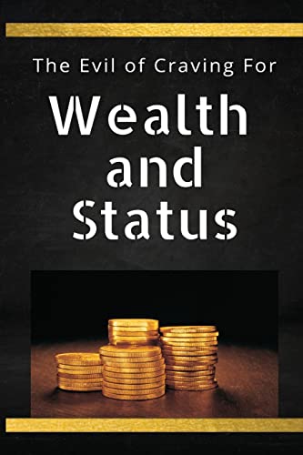 Imagen de archivo de The Evil of Craving For Wealth & Status a la venta por GreatBookPrices