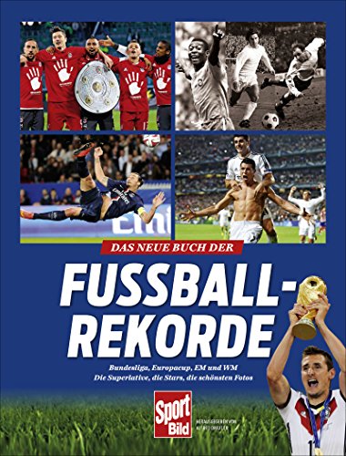 Beispielbild fr Das neue Buch der Fuball-Rekorde: Bundesliga, Europacup, EM und WM. Die Superlative aus 100 Jahren zum Verkauf von medimops