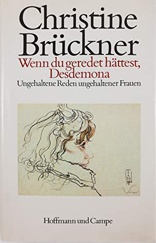 Beispielbild fr Wenn du geredet ha?ttest, Desdemona: Ungehaltene Reden, ungehaltener Frauen (German Edition) zum Verkauf von GF Books, Inc.