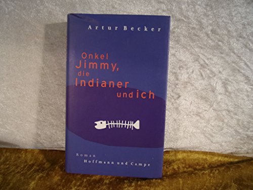 9783455004328: Onkel Jimmy, die Indianer und ich