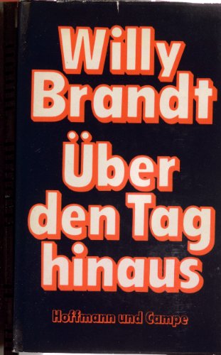 UÌˆber den Tag hinaus: Eine Zwischenbilanz (German Edition) (9783455005844) by Brandt, Willy