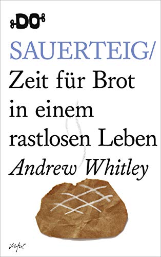 Stock image for Sauerteig: Zeit fr Brot in einem rastlosen Leben for sale by medimops