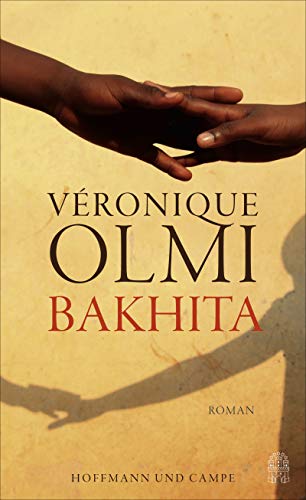 Bakhita. Roman. Aus dem Französischen von Claudia Steinitz. - Olmi, Véronique