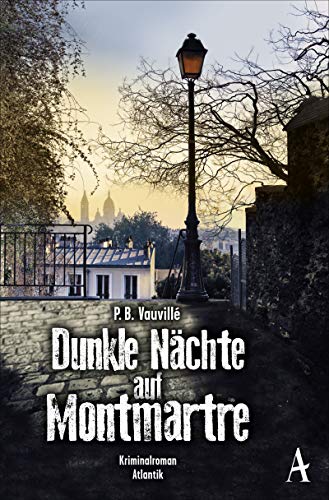 9783455006773: Dunkle Nchte auf Montmartre: Kriminalroman