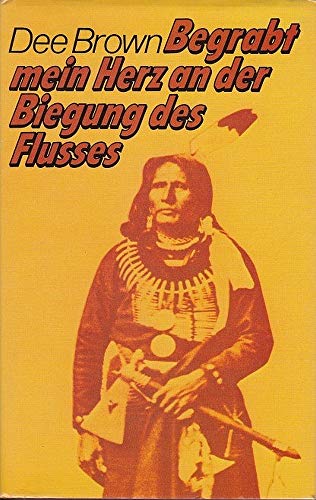 Beispielbild fr Begrabt mein Herz an der Biegung des Flusses. Aus dem Amerikanischen von Helmut Degner. Originaltitel: Bury my heart at Wounded Knee. Mit einem Vorwort des Verfassers. Mit einer Bibliographie. Mit einem Register. Landkarte: W. Bromage. zum Verkauf von BOUQUINIST