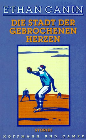 Die Stadt der gebrochenen Herzen. (9783455007909) by Canin, Ethan