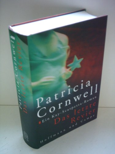 Das letzte Revier. Ein Kay- Scarpetta- Roman. (9783455010237) by Cornwell, Patricia