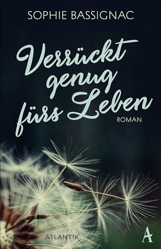 Beispielbild fr Verrckt genug frs Leben: Roman zum Verkauf von medimops