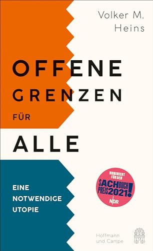 Offene Grenzen für alle: Eine notwendige Utopie - Heins, Volker M.