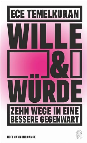 Stock image for Wille und Wrde: Zehn Wege in eine bessere Gegenwart for sale by medimops