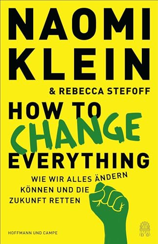 Stock image for How to Change Everything: Wie wir alles ndern knnen und die Zukunft retten (Deutsche Ausgabe) for sale by medimops