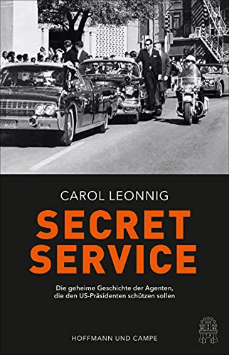 Stock image for Secret Service: Die geheime Geschichte der Agenten, die den US-Pr�sidenten sch�tzen sollen for sale by Chiron Media
