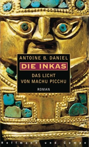 Die Inkas. Das Licht von Manu Picchu