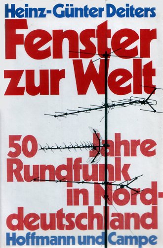 Imagen de archivo de Fenster zur Welt : 50 Jahre Rundfunk in Norddeutschland. a la venta por Hbner Einzelunternehmen