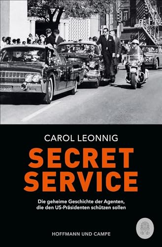 Stock image for Secret Service: Die geheime Geschichte der Agenten, die den US-Pr�sidenten sch�tzen sollen for sale by Chiron Media