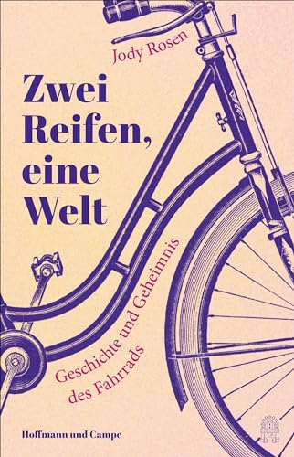 9783455015744: Zwei Reifen, eine Welt: Geschichte und Geheimnis des Fahrrads