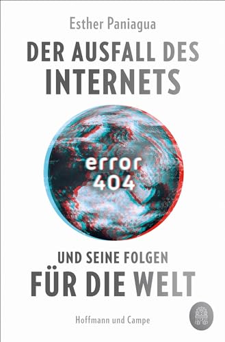 Beispielbild fr Error 404: Der Ausfall des Internets und seine Folgen fr die Welt zum Verkauf von medimops