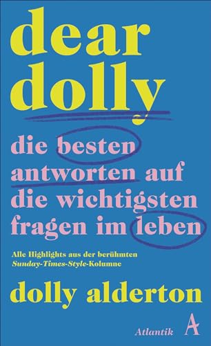 Stock image for Dear Dolly. Die besten Antworten auf die wichtigsten Fragen im Leben: Alle Highlights aus der berühmten Sunday-Times-Style-Kolumne for sale by medimops