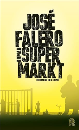 Supermarkt: Roman : Roman - José Falero