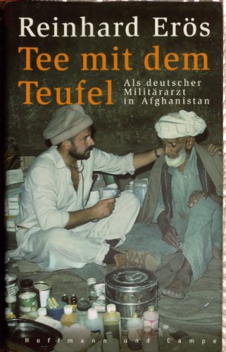 Beispielbild fr Tee mit dem Teufel. Als deutscher Militrarzt in Afghanistan. zum Verkauf von Antiquariat Hentrich (Inhaber Jens Blaseio)