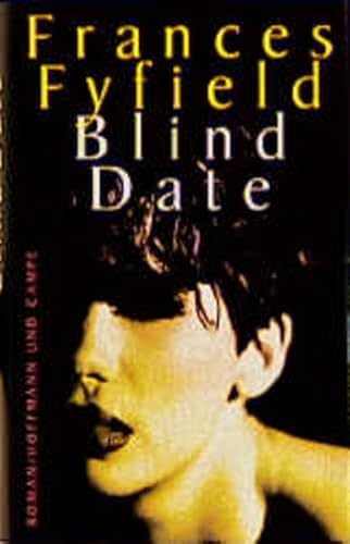 Beispielbild fr Blind date : Roman / Frances Fyfield. Aus dem Engl. von Pociao und Roberto de Hollanda zum Verkauf von Versandantiquariat Buchegger