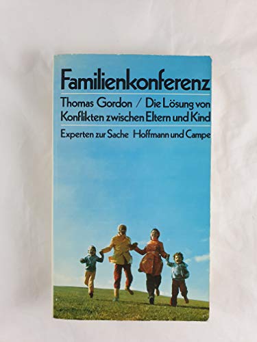 Familienkonferenz.: Die Lösung von Konflikten zwischen Eltern und Kind. - Thomas, Gordon und Organ Maren