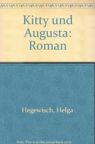 Imagen de archivo de Kitty und Augusta : Roman. a la venta por medimops