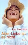 9783455027716: Aber Liebe ist es nicht