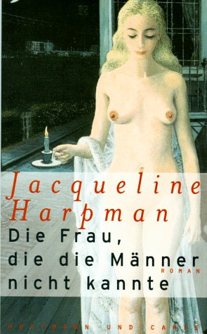 Die Frau, die die Männer nicht kannte Roman - Harpman, Jacqueline