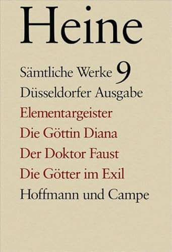 Sämtliche Werke. Historisch-kritische Gesamtausgabe der Werke. Düsseldorfer Ausgabe / Elementargeister. Die Göttin Diana. Der Doktor Faust. Die Götter im Exil: Text und Apparat - Windfuhr Manfred, Heine Heinrich, Neuhaus-Koch Ariane