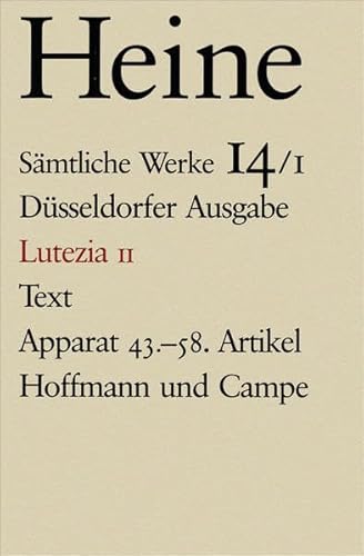 Sämtliche Werke. Historisch-kritische Gesamtausgabe der Werke. Düsseldorfer Ausgabe / Lutezia II: Text /Apparat. 43-58. Artikel - Heine, Heinrich