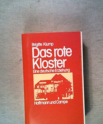 Das rote Kloster: E. dt. Erziehung (German Edition) (9783455030303) by Klump, Brigitte