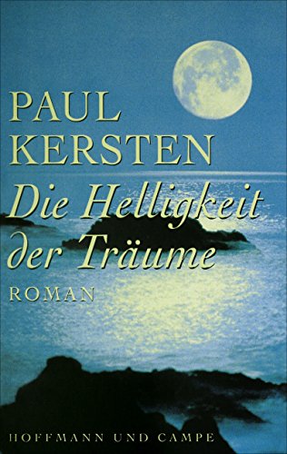 Die Helligkeit der Träume Roman / Paul Kersten - Kersten, Paul